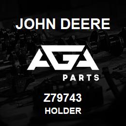 Z79743 John Deere HOLDER | AGA Parts