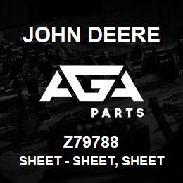 Z79788 John Deere Sheet - SHEET, SHEET | AGA Parts