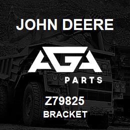 Z79825 John Deere BRACKET | AGA Parts