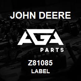 Z81085 John Deere LABEL | AGA Parts