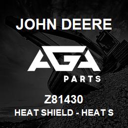 Z81430 John Deere Heat Shield - HEAT SHIELD | AGA Parts