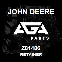Z81486 John Deere RETAINER | AGA Parts