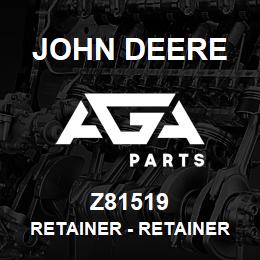 Z81519 John Deere Retainer - RETAINER | AGA Parts