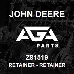 Z81519 John Deere Retainer - RETAINER | AGA Parts