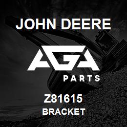 Z81615 John Deere BRACKET | AGA Parts