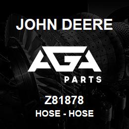 Z81878 John Deere Hose - HOSE | AGA Parts