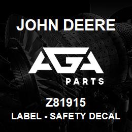 Z81915 John Deere Label - SAFETY DECAL TRAINING SEAT | AGA Parts