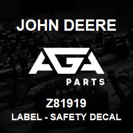 Z81919 John Deere Label - SAFETY DECAL WARNING REARW TIP | AGA Parts