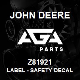 Z81921 John Deere Label - SAFETY DECAL WARNING ENGINE FAN | AGA Parts