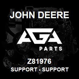 Z81976 John Deere Support - SUPPORT | AGA Parts