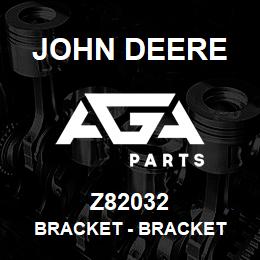 Z82032 John Deere Bracket - BRACKET | AGA Parts