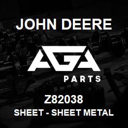 Z82038 John Deere Sheet - SHEET METAL | AGA Parts