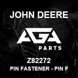 Z82272 John Deere Pin Fastener - PIN FASTENER | AGA Parts