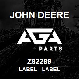 Z82289 John Deere Label - LABEL | AGA Parts