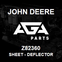 Z82360 John Deere Sheet - DEFLECTOR | AGA Parts