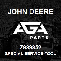 Z989852 John Deere SPECIAL SERVICE TOOL | AGA Parts