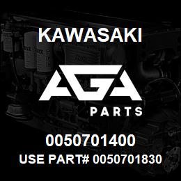 0050701400 Kawasaki USE PART# 0050701830 | AGA Parts