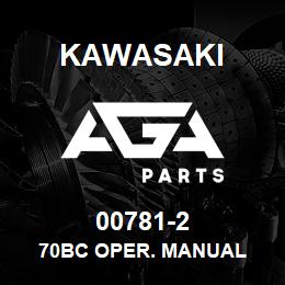 00781-2 Kawasaki 70BC OPER. MANUAL | AGA Parts