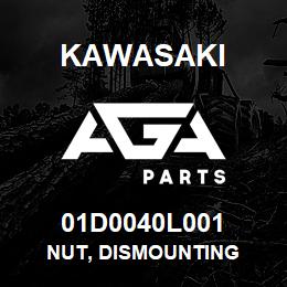 01D0040L001 Kawasaki NUT, DISMOUNTING | AGA Parts