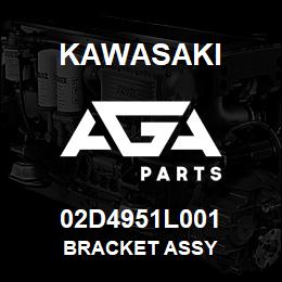 02D4951L001 Kawasaki BRACKET ASSY | AGA Parts