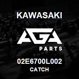02E6700L002 Kawasaki CATCH | AGA Parts