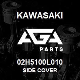 02H5100L010 Kawasaki SIDE COVER | AGA Parts
