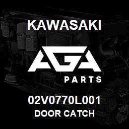 02V0770L001 Kawasaki DOOR CATCH | AGA Parts