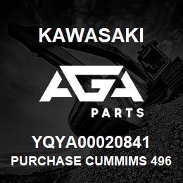 YQYA00020841 Kawasaki PURCHASE CUMMIMS 4965323 | AGA Parts