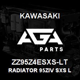 ZZ95Z4ESXS-LT Kawasaki RADIATOR 95ZIV SXS LESS LT | AGA Parts
