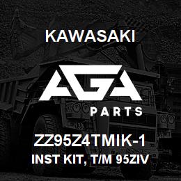 ZZ95Z4TMIK-1 Kawasaki INST KIT, T/M 95ZIV 50015500 | AGA Parts