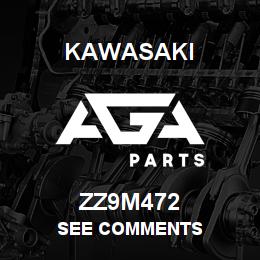 ZZ9M472 Kawasaki SEE COMMENTS | AGA Parts