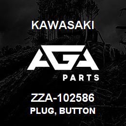 ZZA-102586 Kawasaki PLUG, BUTTON | AGA Parts