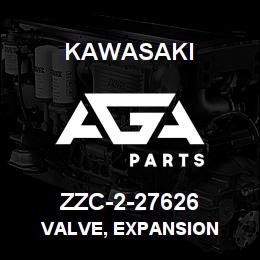 ZZC-2-27626 Kawasaki VALVE, EXPANSION | AGA Parts