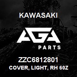 ZZC6812801 Kawasaki COVER, LIGHT, RH 60ZIII | AGA Parts