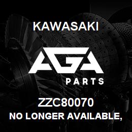ZZC80070 Kawasaki NO LONGER AVAILABLE, SEE NOTES | AGA Parts