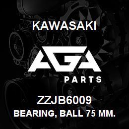 ZZJB6009 Kawasaki BEARING, BALL 75 MM. | AGA Parts