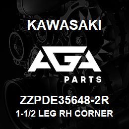 ZZPDE35648-2R Kawasaki 1-1/2 LEG RH CORNER | AGA Parts