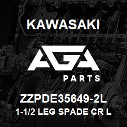 ZZPDE35649-2L Kawasaki 1-1/2 LEG SPADE CR LH | AGA Parts