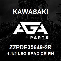 ZZPDE35649-2R Kawasaki 1-1/2 LEG SPAD CR RH | AGA Parts