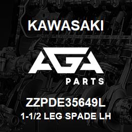 ZZPDE35649L Kawasaki 1-1/2 LEG SPADE LH | AGA Parts