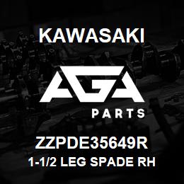 ZZPDE35649R Kawasaki 1-1/2 LEG SPADE RH | AGA Parts