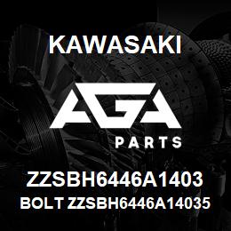 ZZSBH6446A1403 Kawasaki BOLT ZZSBH6446A140351 | AGA Parts
