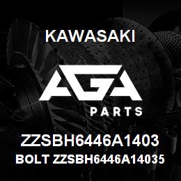 ZZSBH6446A1403 Kawasaki BOLT ZZSBH6446A140351 | AGA Parts