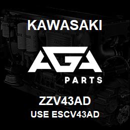 ZZV43AD Kawasaki USE ESCV43AD | AGA Parts