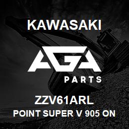 ZZV61ARL Kawasaki POINT SUPER V 905 ONLY | AGA Parts