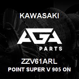 ZZV61ARL Kawasaki POINT SUPER V 905 ONLY | AGA Parts