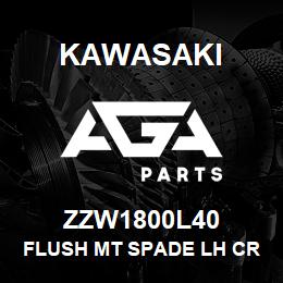 ZZW1800L40 Kawasaki FLUSH MT SPADE LH CR | AGA Parts