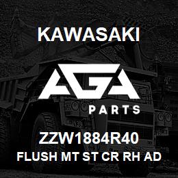 ZZW1884R40 Kawasaki FLUSH MT ST CR RH AD | AGA Parts