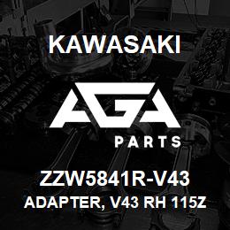 ZZW5841R-V43 Kawasaki ADAPTER, V43 RH 115ZIVZV-2 | AGA Parts