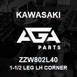 ZZW802L40 Kawasaki 1-1/2 LEG LH CORNER | AGA Parts